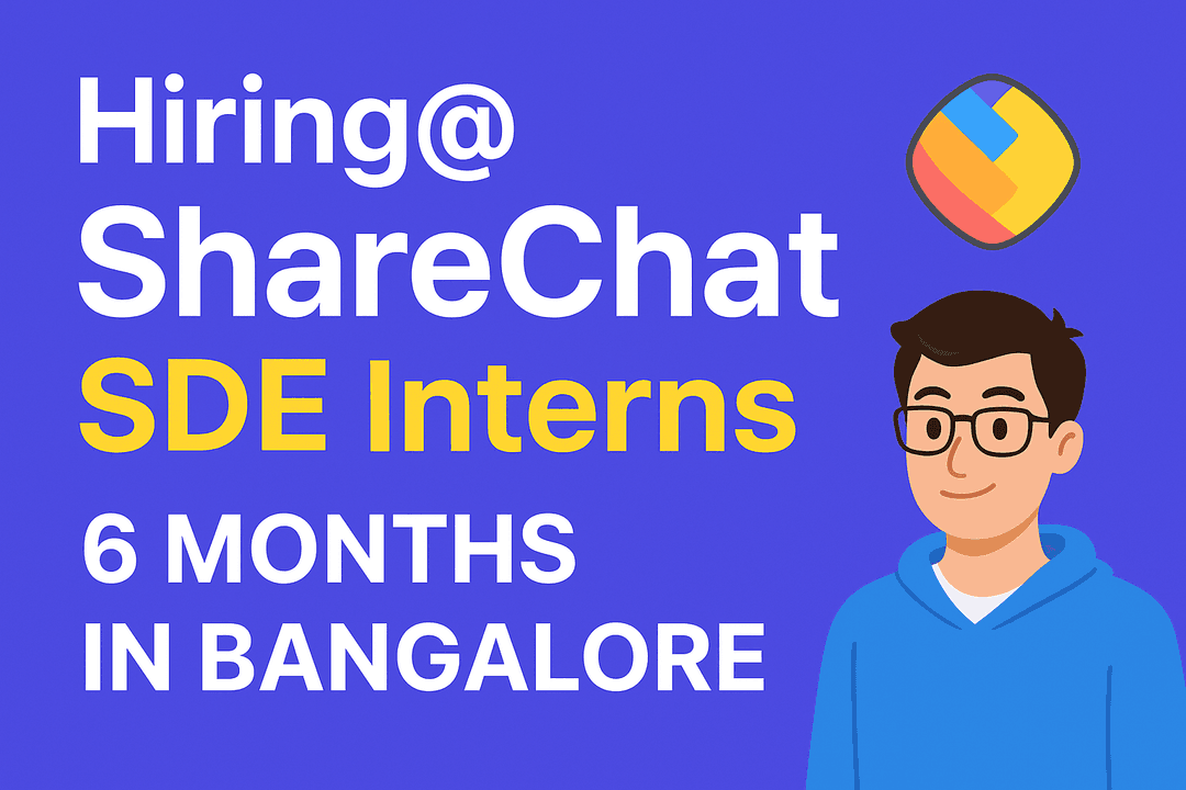 ShareChat is Hiring Software Development Engineer (SDE) Interns | 6-Month Internship in Bangalore